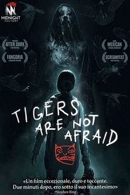 Tigers Are Not Afraid) Tigers Are Not Afraid (2017)