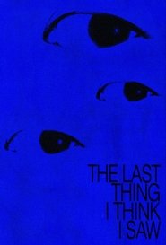 Poster The Last Thing I Think I Saw 