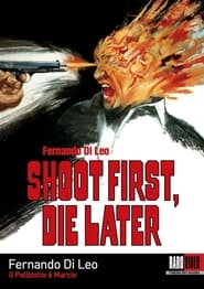 Shoot First, Die Later постер