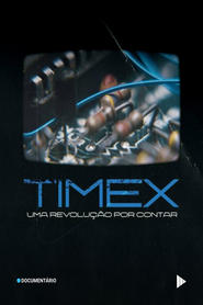 مشاهدة فيلم Timex: Uma Revolução Por Contar 2025 مترجم بجودة عالية