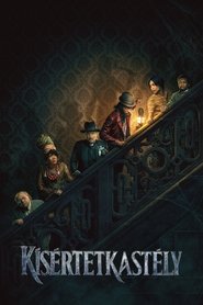 Kísértetkastély 2023 Ingyenes teljes film magyarul
