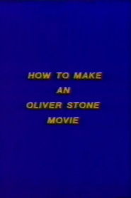 How to Make an Oliver Stone Movie