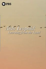 Aldo Leopold: Learning from the Land