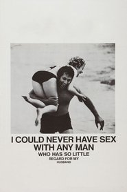 Poster I Could Never Have Sex with Any Man Who Has So Little Regard for My Husband 1973