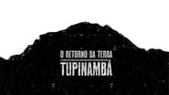 O Retorno da Terra Tupinambá en streaming