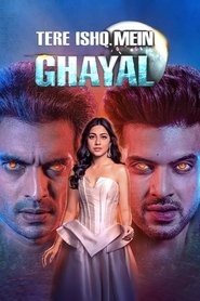 Tere Ishq Mein Ghayal (2023)