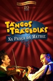 Tangos e Tragédias na Praça da Matriz (2007)