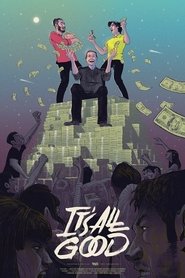 It’s All Good (2016) It’s All Good (2016) HD