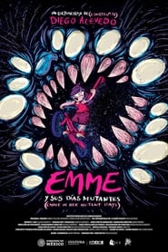 Emme y Sus Días Mutantes 2023 免费无限访问