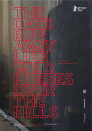 The Days Run Away Like Wild Horses Over the Hills