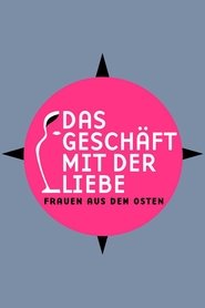 Poster Das Geschäft mit der Liebe - Frauen aus dem Osten - Season 6 Episode 4 : Episode 4 2020