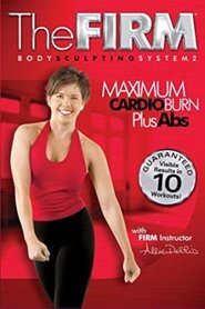 Poster The Firm - Body Sculpting System 2 - Maximum Cardio Burn Plus Abs 2003