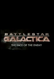 voir serie Battlestar Galactica: The Face of the Enemy 2008 streaming