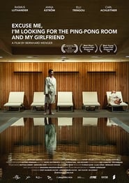 Excuse Me, I’m Looking for the Ping-pong Room and My Girlfriend (2018)