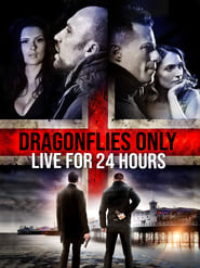 Dragonflies Only Live for 24 Hours постер