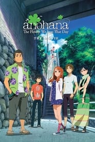 anohana: The Flower We Saw That Day - The Movie постер