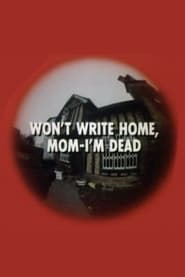 Poster Won't Write Home, Mom–I'm Dead