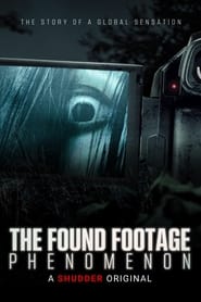 The Found Footage Phenomenon (2021)