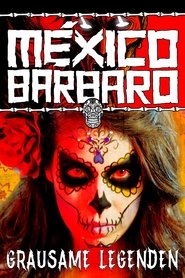 Poster México Bárbaro – Grausame Legenden