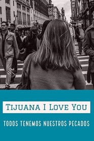 Poster Tijuana I Love You 2021