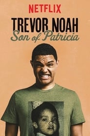 Trevor Noah: Son of Patricia (2018) 