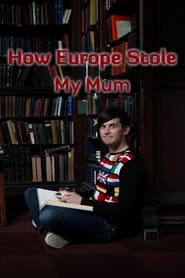 How Europe Stole My Mum 2019