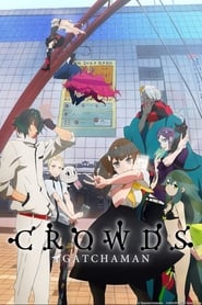 Gatchaman Crowds постер