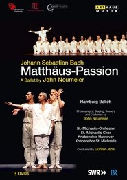 J.S. Bach - Matthäus Passion - A Ballet by John Neumeier) J.S. Bach - Matthäus Passion - A Ballet by John Neumeier ()