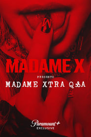 مشاهدة فيلم Madame X Presents: Madame Xtra Q&A 2021 مترجم أون لاين بجودة عالية