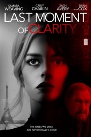 Last Moment of Clarity (2020) Last Moment of Clarity (2020)