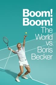 Poster Boom! Boom! The World vs. Boris Becker - Miniseries 2023