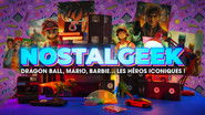 Nostalgeek : Dragon Ball, Mario, Barbie… les héros iconiques !