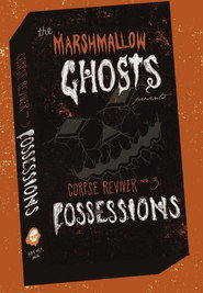 The Marshmallow Ghosts Presents Corpse Reviver No. 3: Possessions