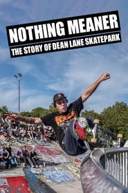 Poster Nothing Meaner: The Story of Dean Lane Skatepark