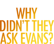 Why Didn't They Ask Evans? Logo