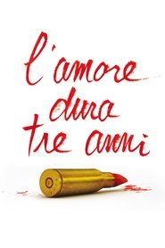 L’amore dura tre anni (2011)