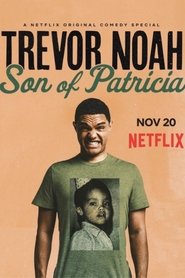 Trevor Noah: Son of Patricia Trevor Noah: Son of Patricia