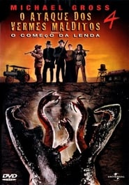 O Ataque dos Vermes Malditos 4: O Começo da Lenda (2004)