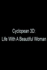 Cyclopean 3D: Life with a Beautiful Woman streaming