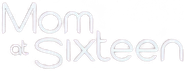 Mom at Sixteen Logo