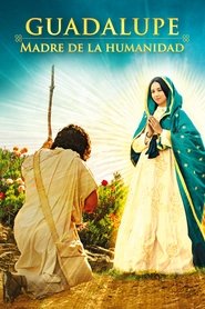 Guadalupe: Mother of Humanity (2024)
