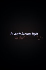 Poster In Dark Become Light 2020