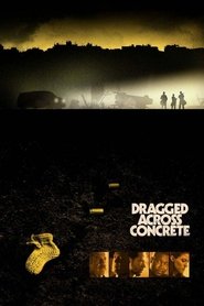 Dragged Across Concrete (2018) Dragged Across Concrete (2018)