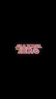 Poster Maxine The Hero 2018