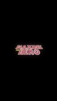 Poster Maxine The Hero 2018