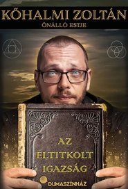 Poster for Az eltitkolt igazság - Kőhalmi Zoltán önálló estje