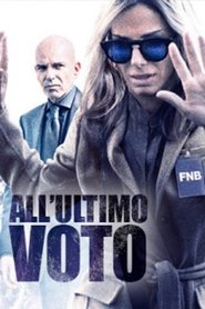 All'ultimo voto poster watch All'ultimo voto now