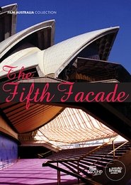 Watch The Fifth Facade: The Making of the Sydney Opera House Full Movie Online 1973