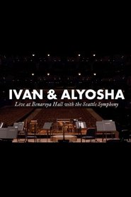 Ivan & Alyosha: Live at Benaroya Hall with the Seattle Symphony 2022 Безплатен неограничен достъп