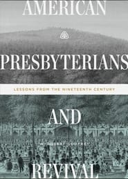 American Presbyterians and Revival: Lessons from the Nineteenth Century